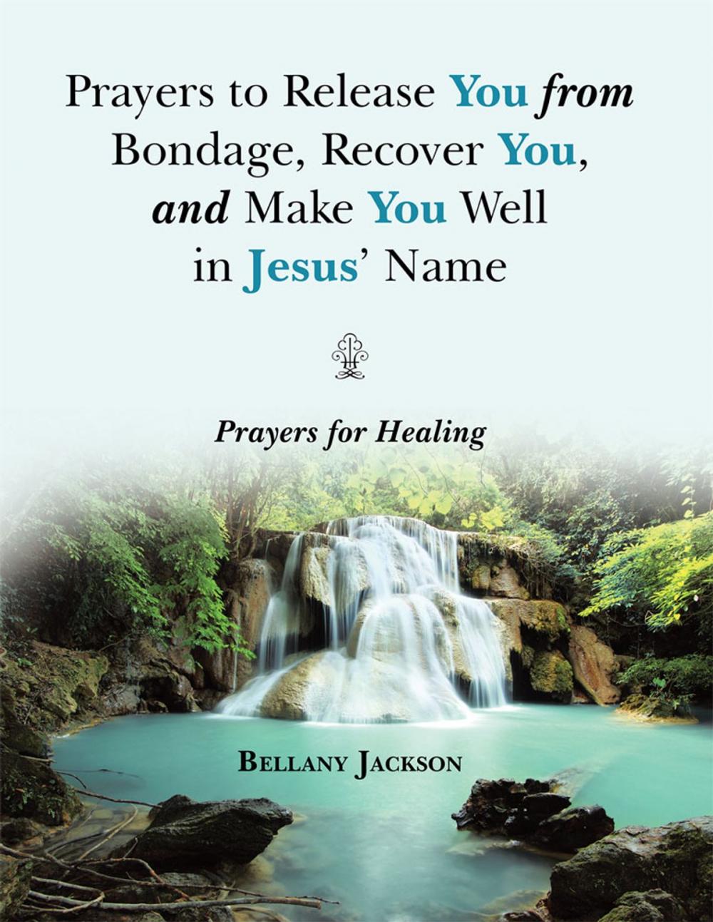 Big bigCover of Prayers to Release You from Bondage, Recover You, and Make You Well in Jesus’ Name