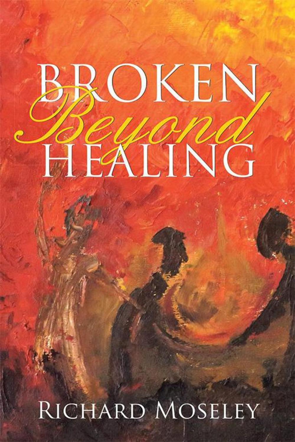 Big bigCover of Broken Beyond Healing