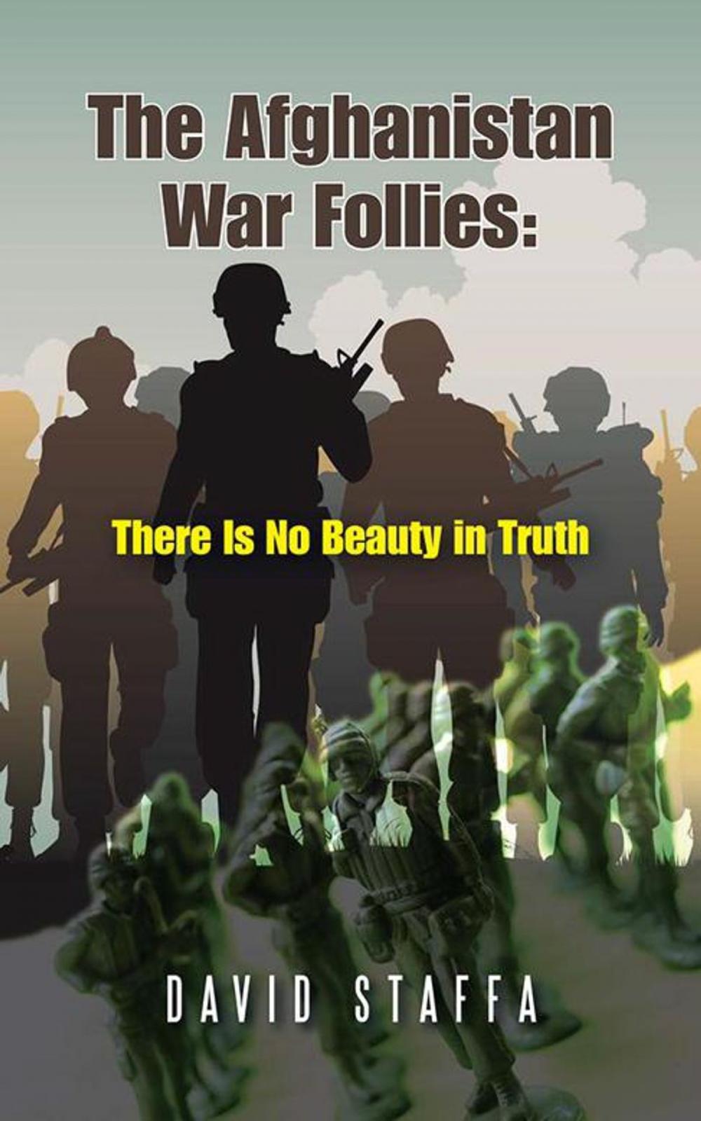 Big bigCover of The Afghanistan War Follies: There Is No Beauty in Truth