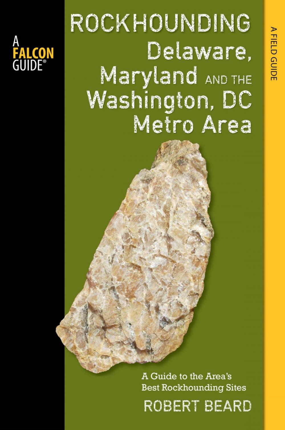 Big bigCover of Rockhounding Delaware, Maryland, and the Washington, DC Metro Area