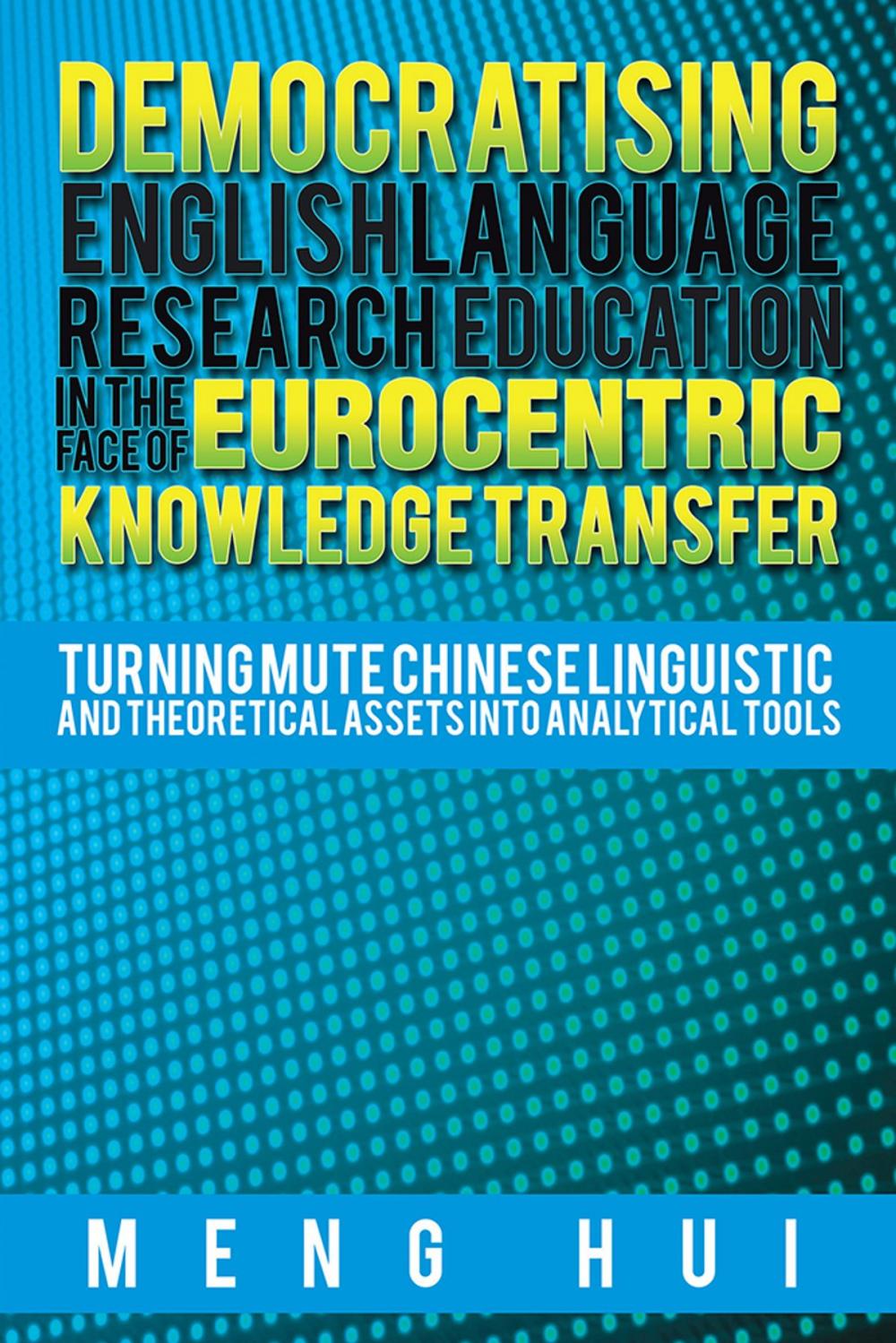 Big bigCover of Democratising English Language Research Education in the Face of Eurocentric Knowledge Transfer