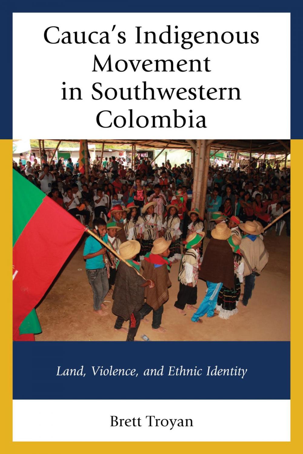 Big bigCover of Cauca's Indigenous Movement in Southwestern Colombia