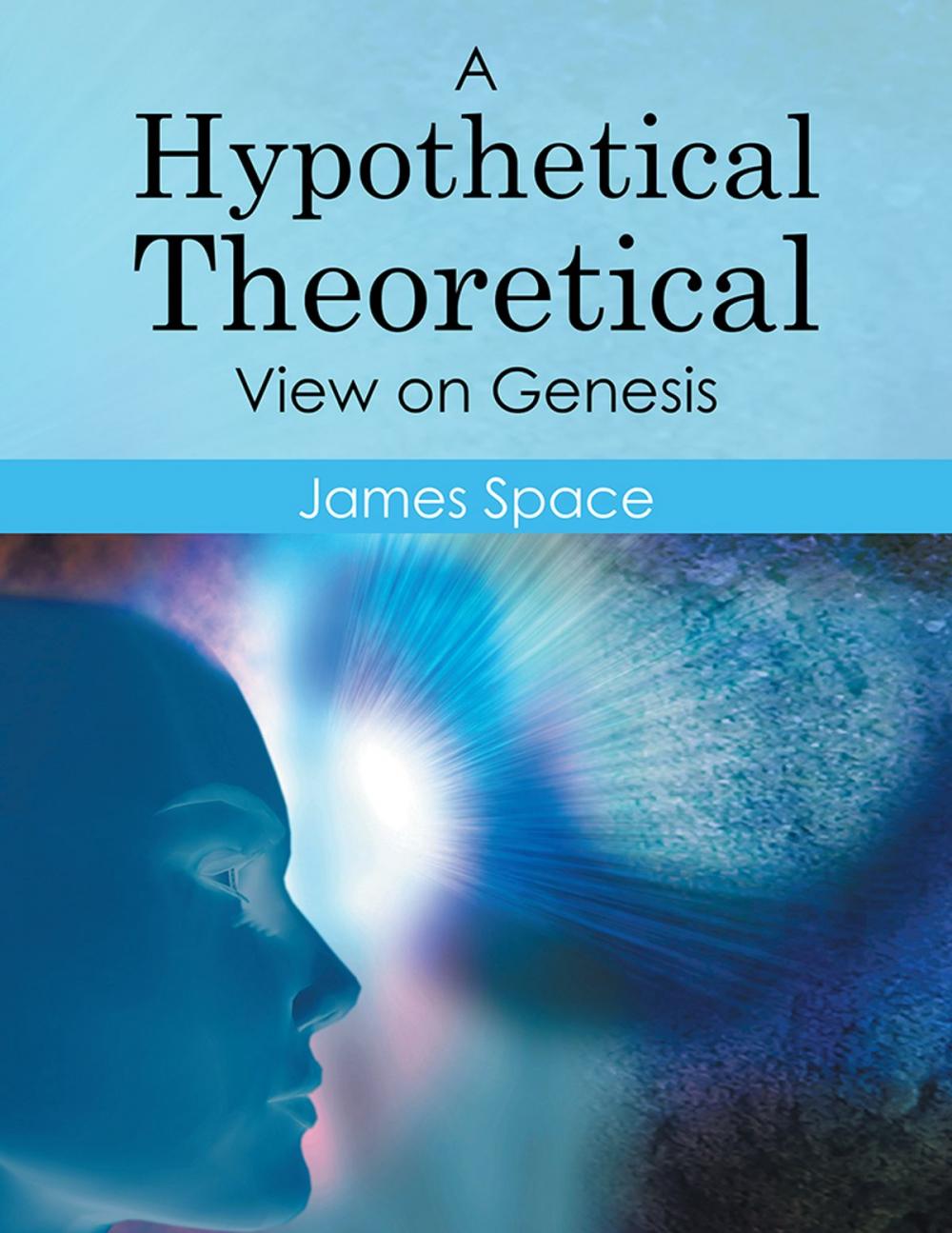 Big bigCover of A Hypothetical Theoretical View on Genesis