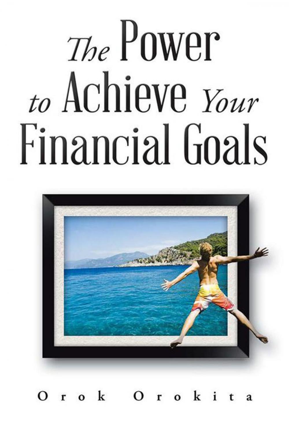 Big bigCover of The Power to Achieve Your Financial Goals