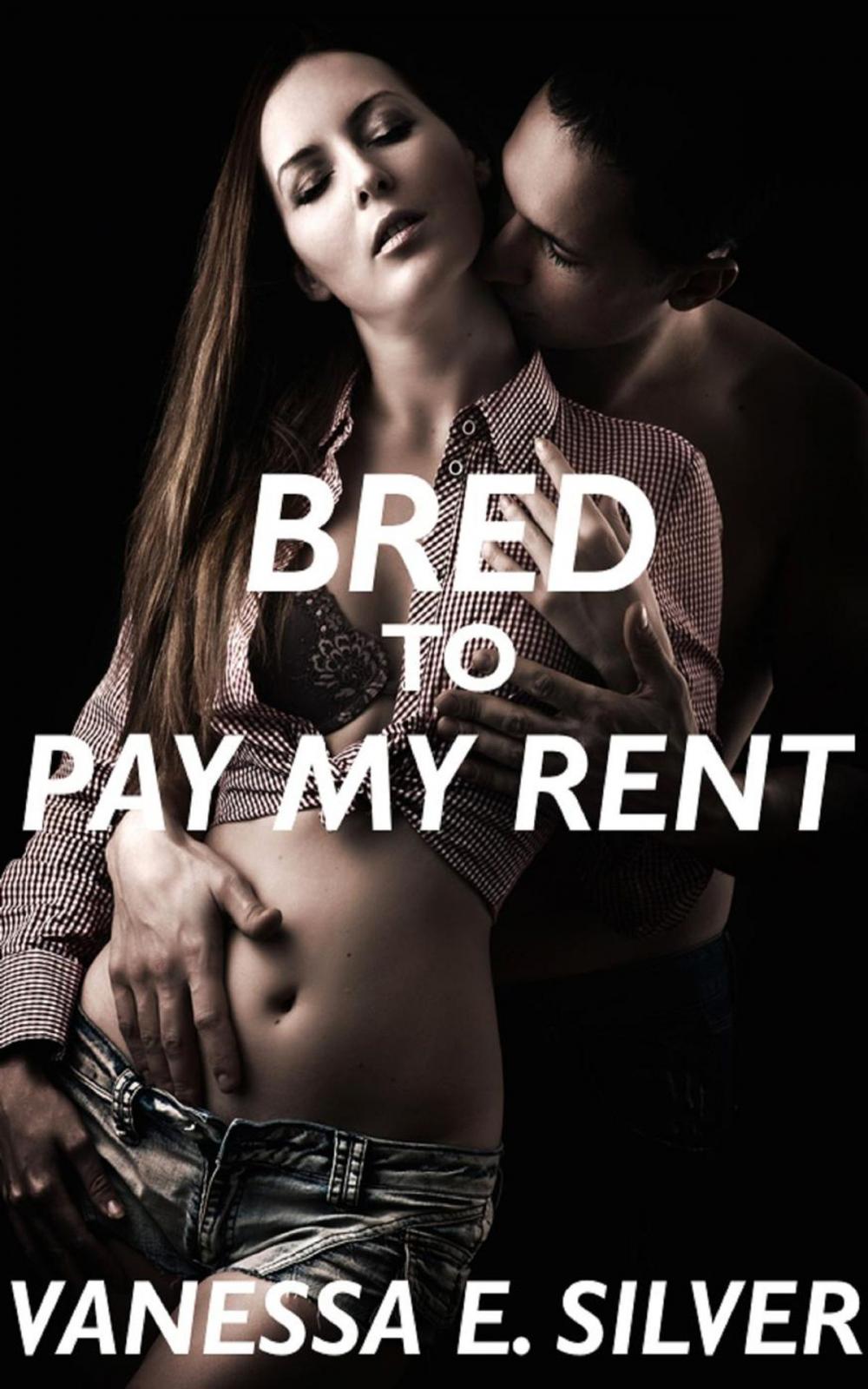 Big bigCover of Bred to Pay my Rent (Erotic Fertility Romance)