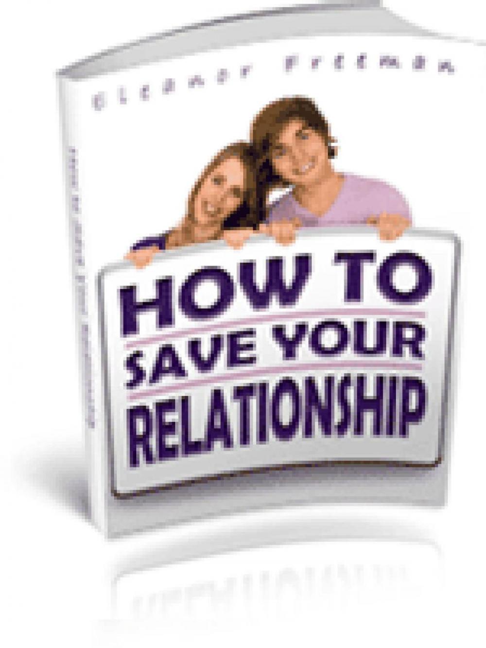 Big bigCover of How to Save Your Relationship