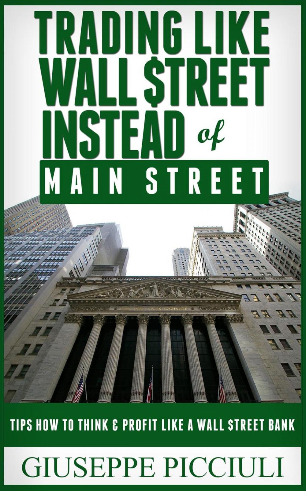 Big bigCover of Trading Like Wall $treet Instead of Main Street