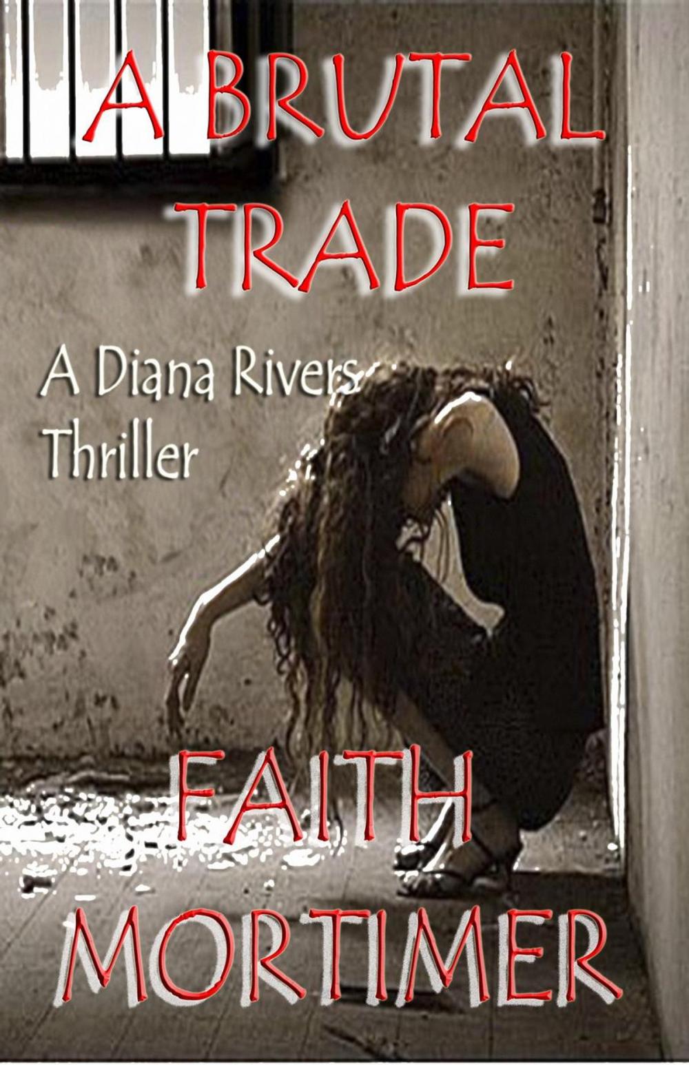 Big bigCover of A Brutal Trade - A Diana Rivers Thriller