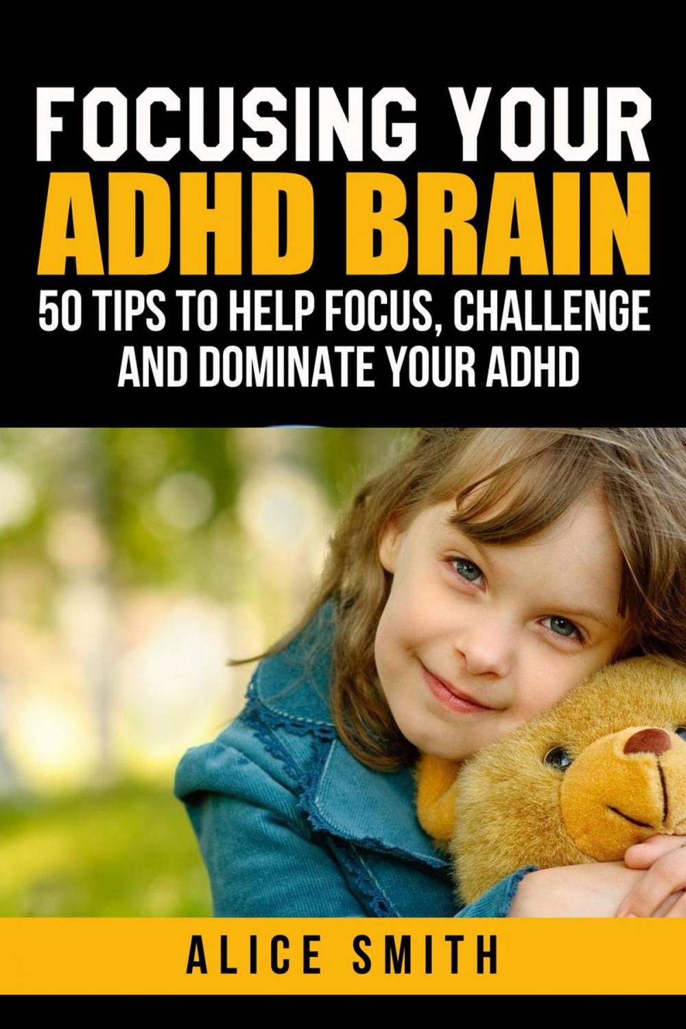 Big bigCover of Focusing Your ADHD Brain