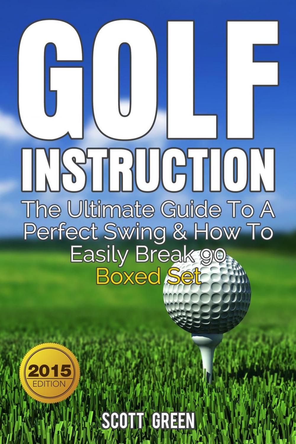 Big bigCover of Golf Instruction : The Ultimate Guide To A Perfect Swing & How To Easily Break 90 Boxed Set