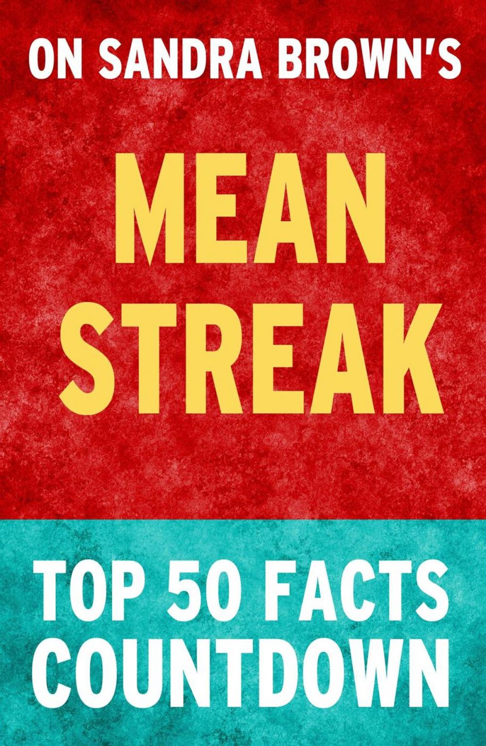 Big bigCover of Mean Streak: by Sandra Brown: Top 50 Facts Countdown