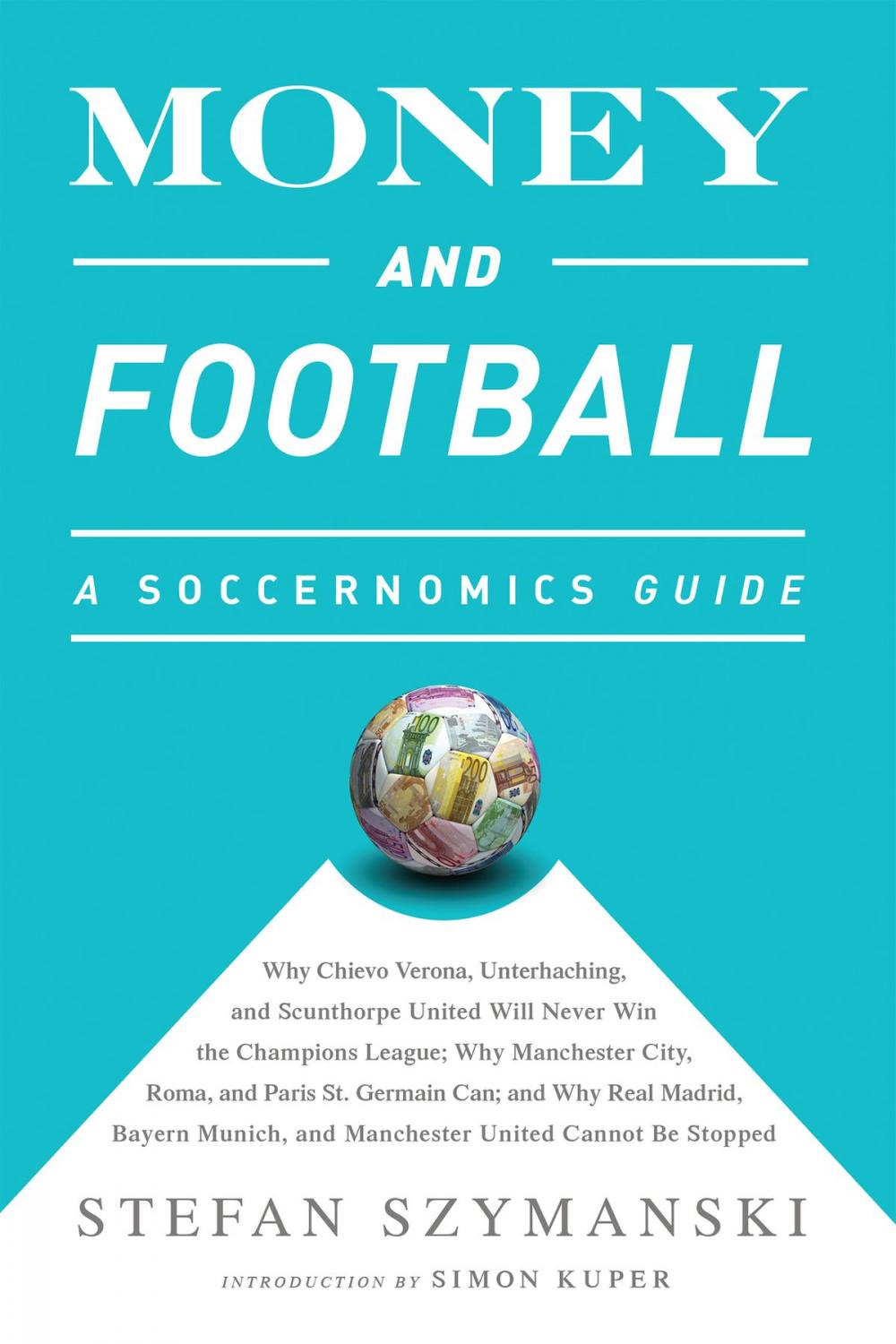 Big bigCover of Money and Football: A Soccernomics Guide (INTL ed)