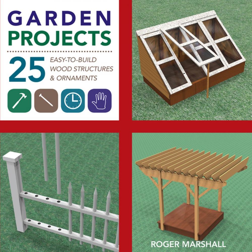 Big bigCover of Garden Projects: 25 Easy-to-Build Wood Structures & Ornaments