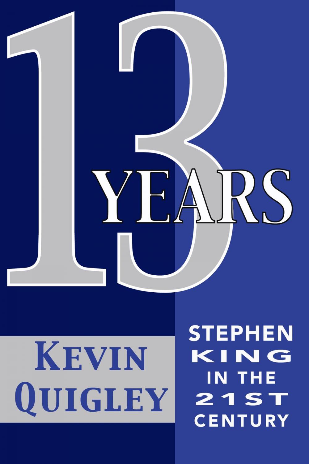 Big bigCover of Thirteen Years: Stephen King in the Twenty-First Century