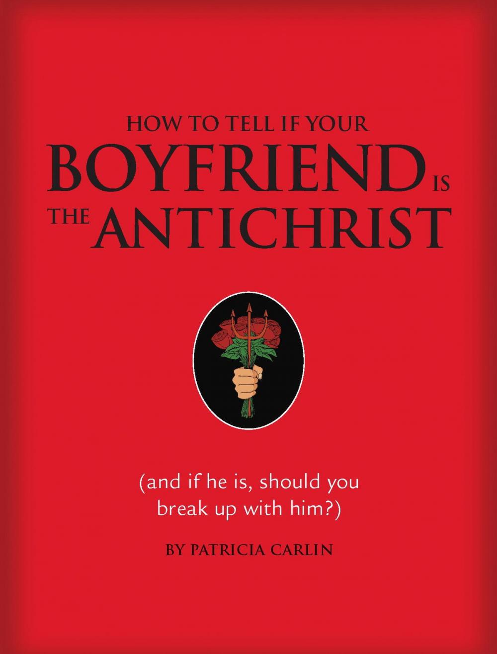 Big bigCover of How to Tell if Your Boyfriend Is the Antichrist