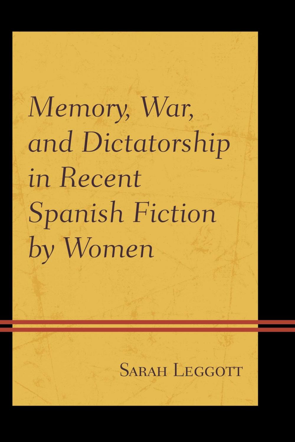 Big bigCover of Memory, War, and Dictatorship in Recent Spanish Fiction by Women