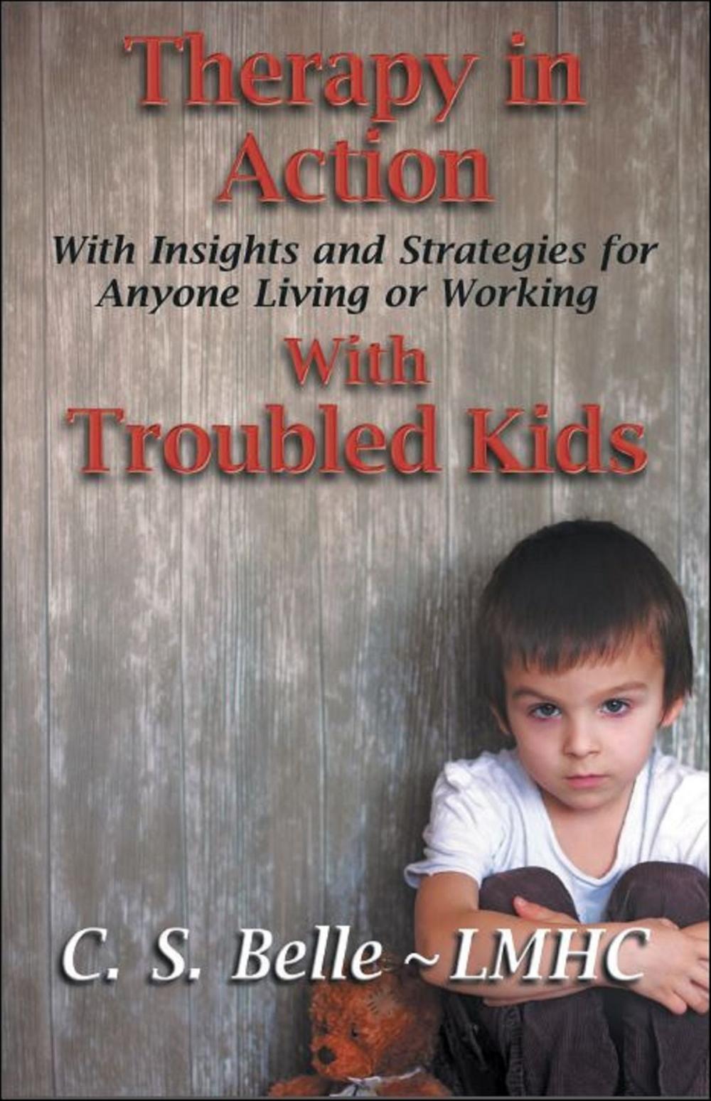 Big bigCover of Therapy in Action "With Insights and Strategies for Anyone Living or Working With Troubled Kids"