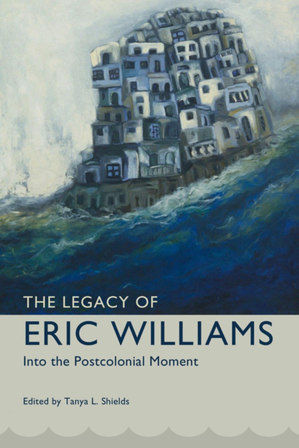 Big bigCover of The Legacy of Eric Williams