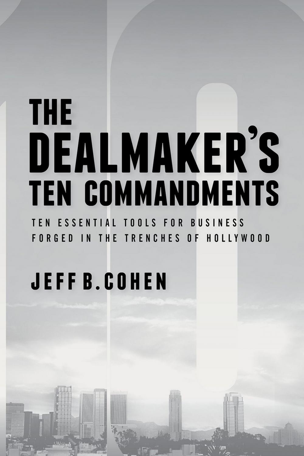Big bigCover of The Dealmaker’s Ten Commandments