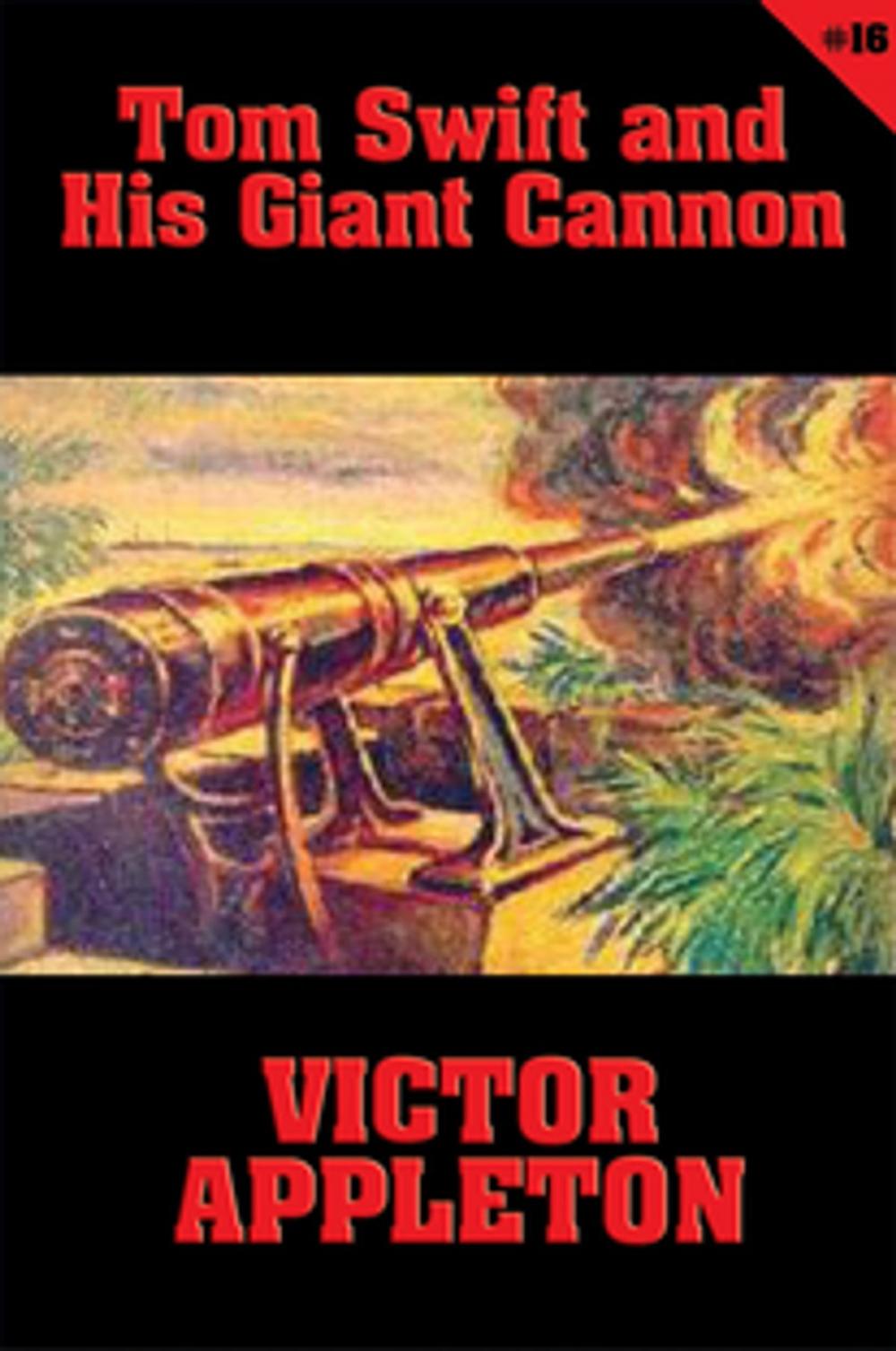 Big bigCover of Tom Swift #16: Tom Swift and His Giant Cannon