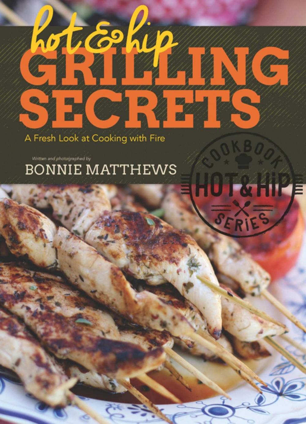 Big bigCover of Hot and Hip Grilling Secrets