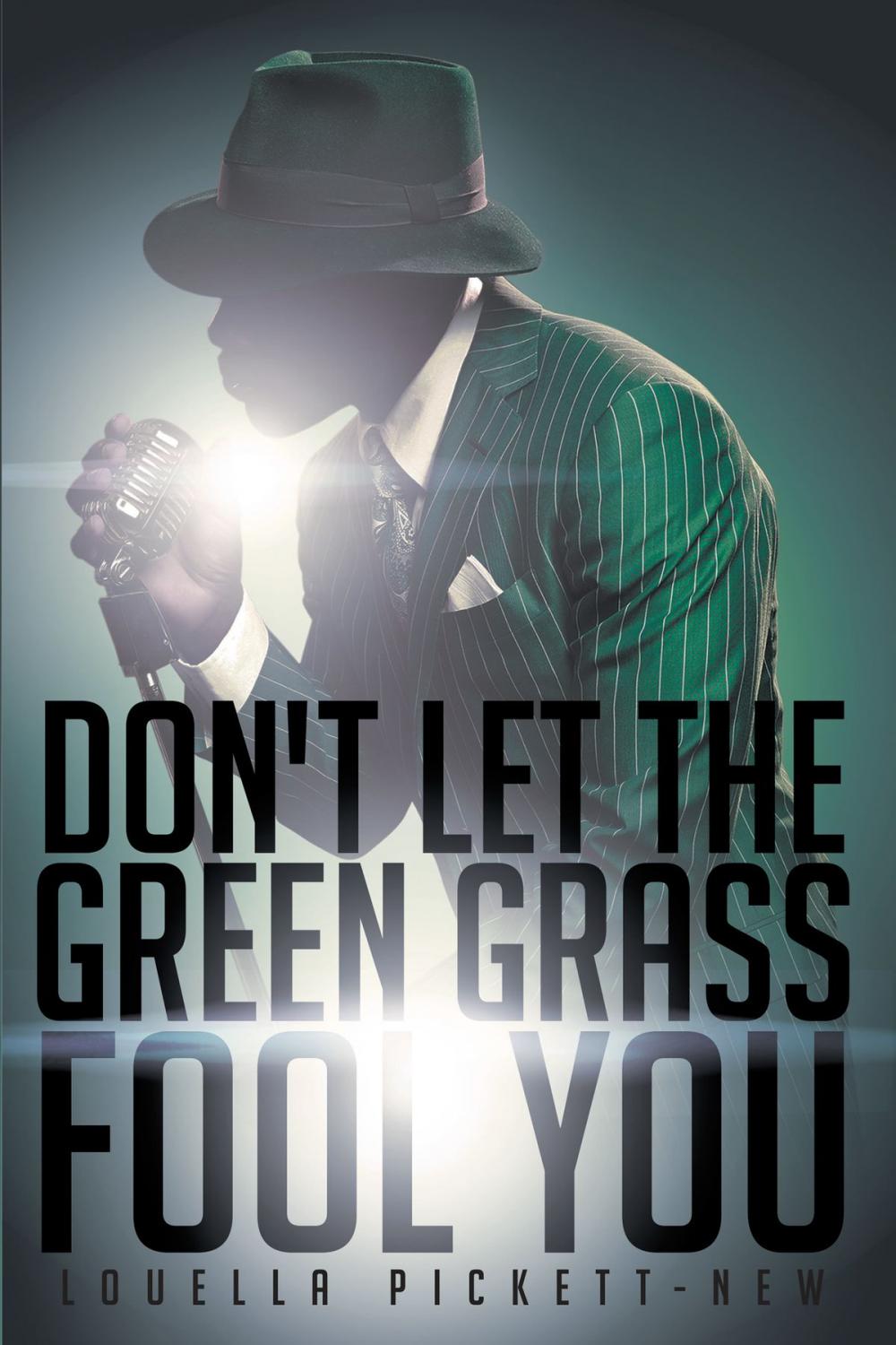 Big bigCover of Don't Let the Green Grass Fool You: A Memoir about the Legendary Soul Singer Wilson Pickett