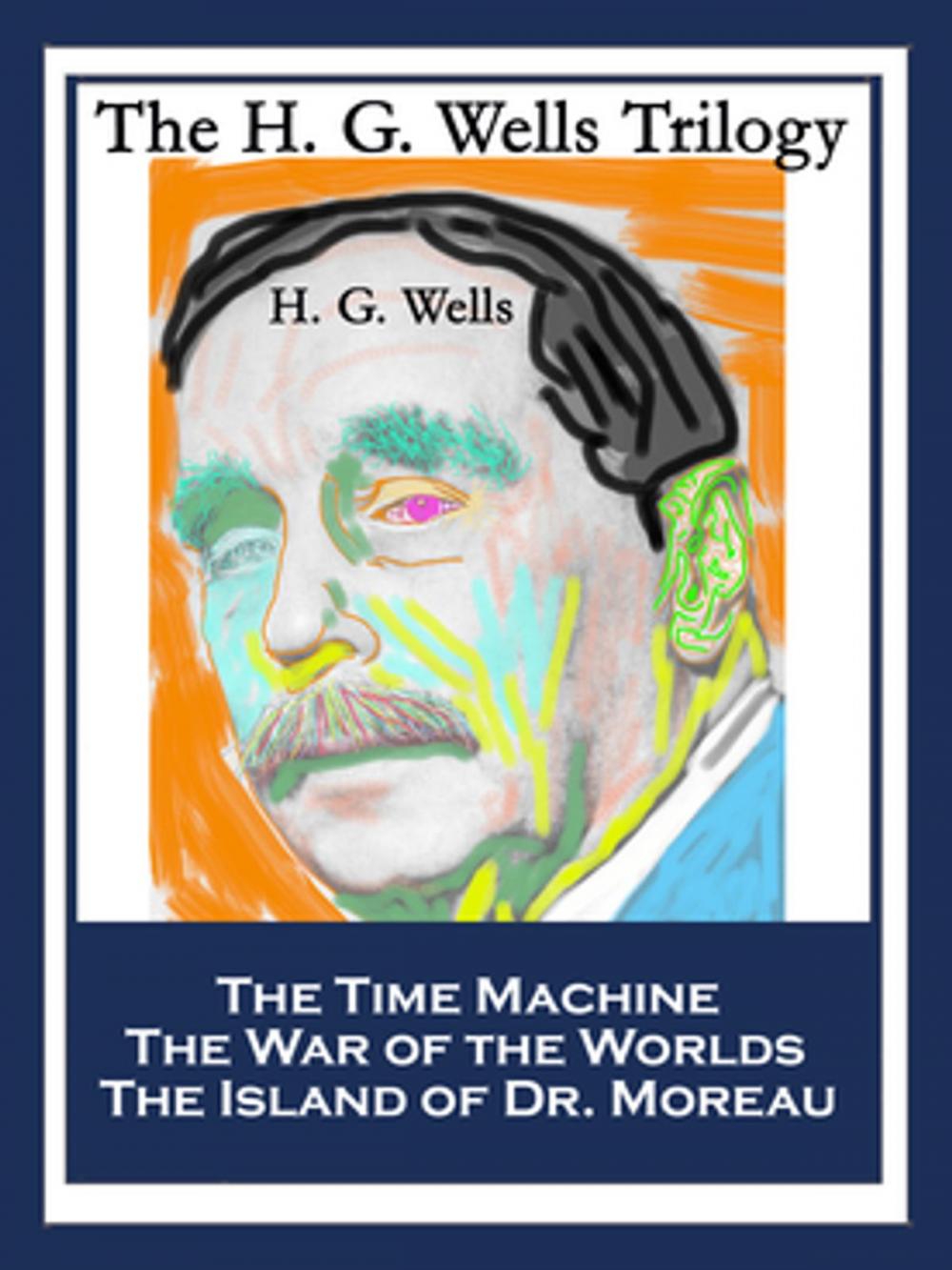 Big bigCover of The H. G. Wells Trilogy