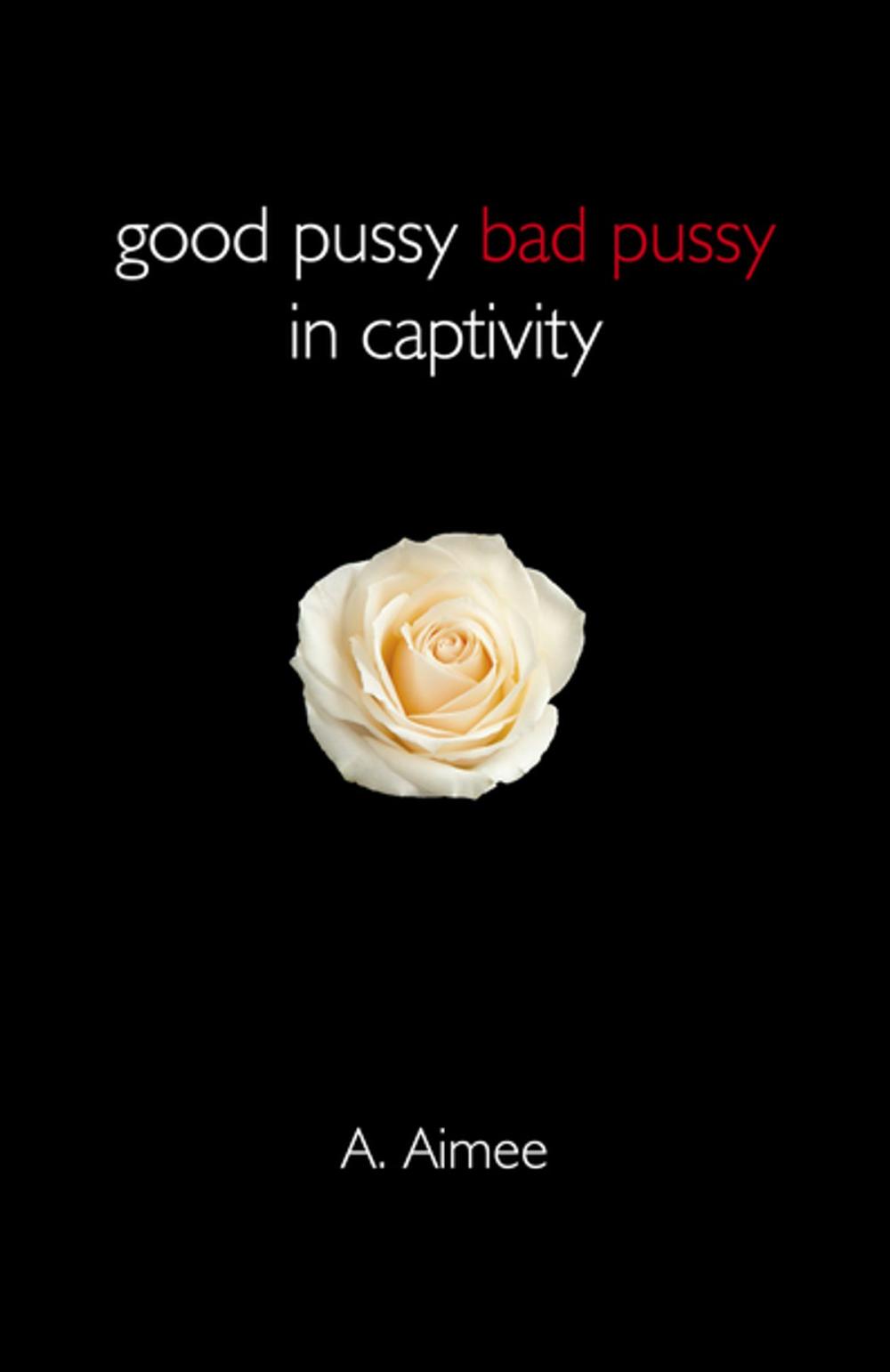 Big bigCover of Good Pussy Bad Pussy in Captivity