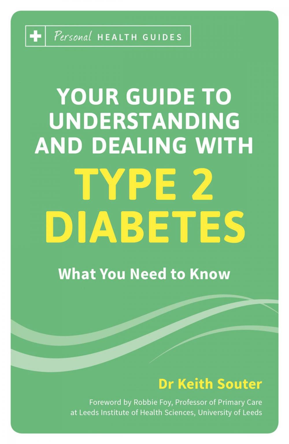 Big bigCover of Your Guide to Understanding and Dealing with Type 2 Diabetes: What You Need to Know