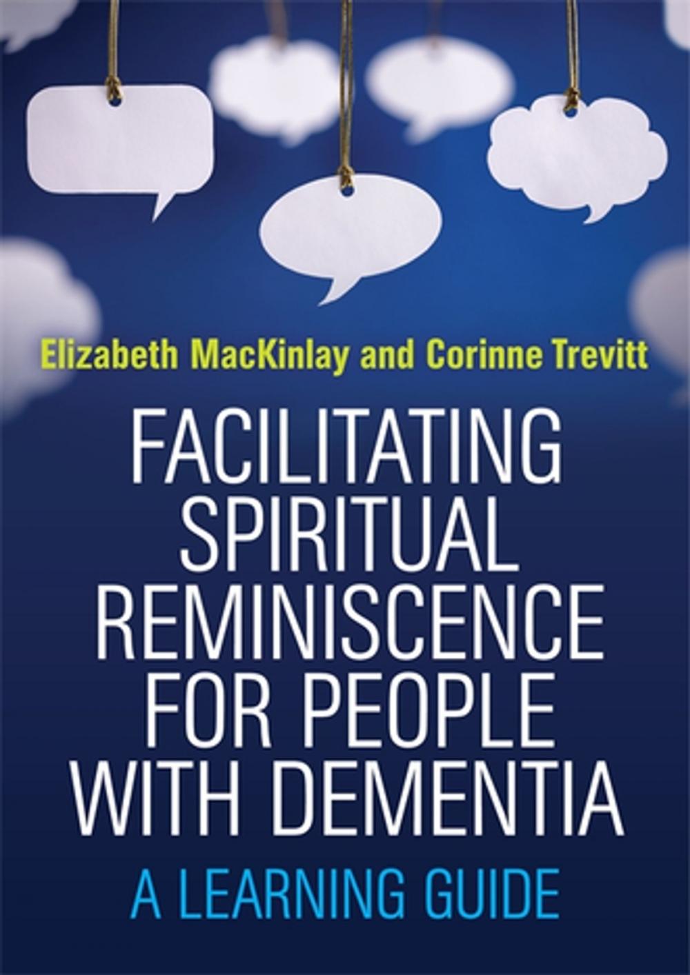 Big bigCover of Facilitating Spiritual Reminiscence for People with Dementia