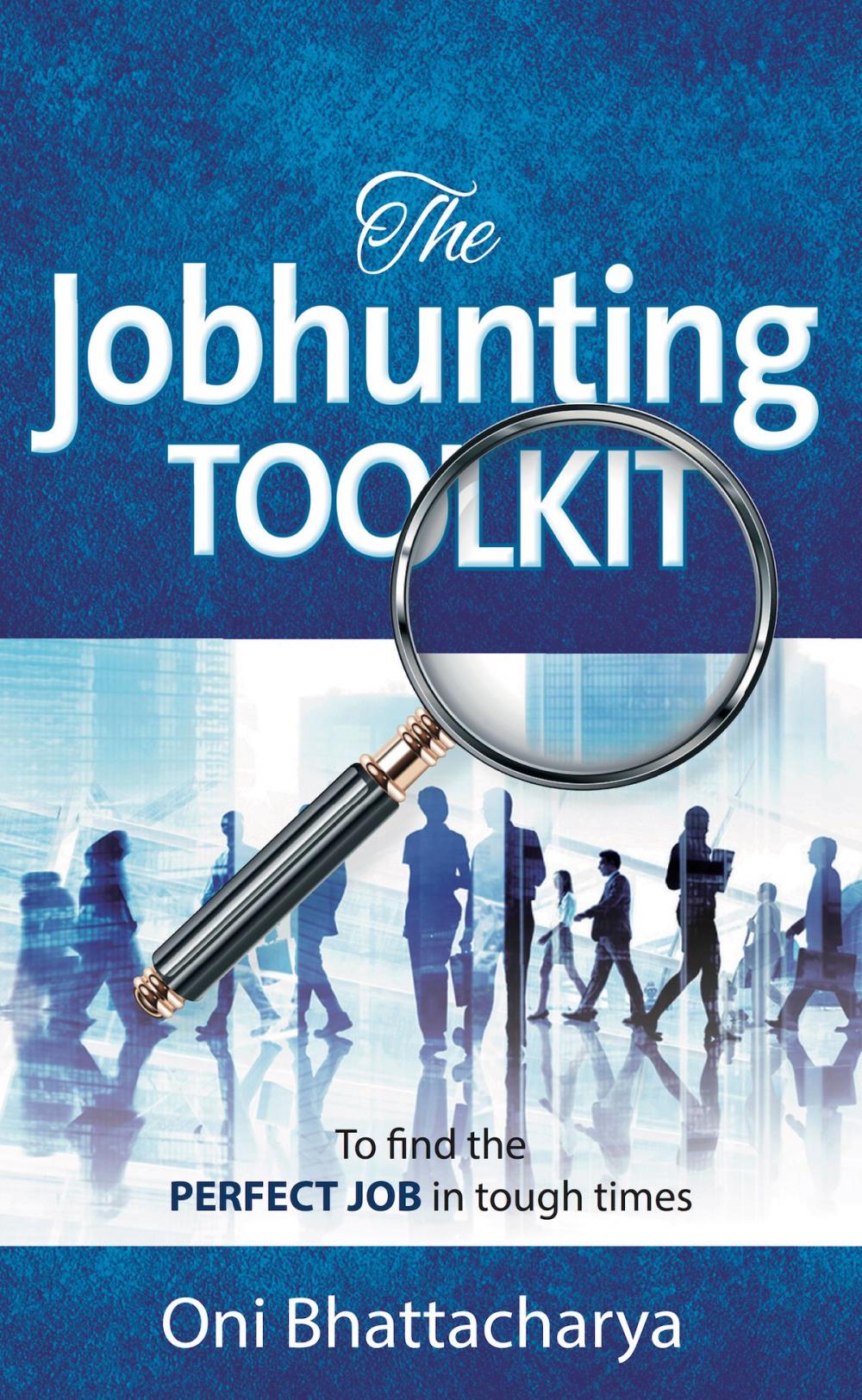 Big bigCover of The Jobhunting Toolkit: To find the PERFECT JOB in tough times