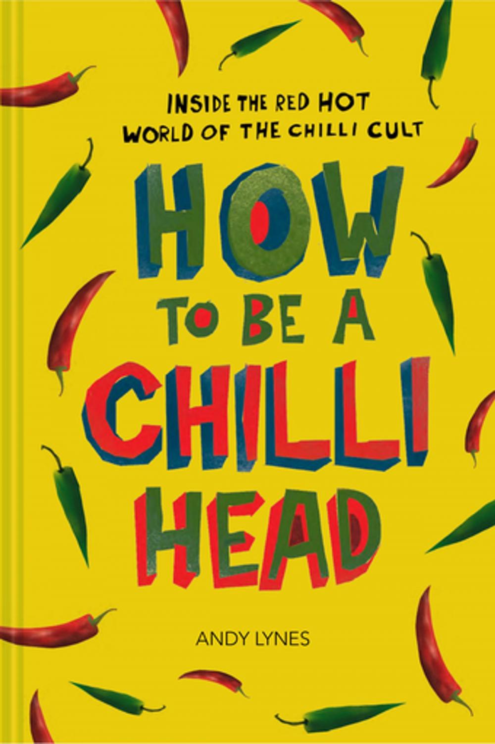 Big bigCover of How to Be A Chilli Head