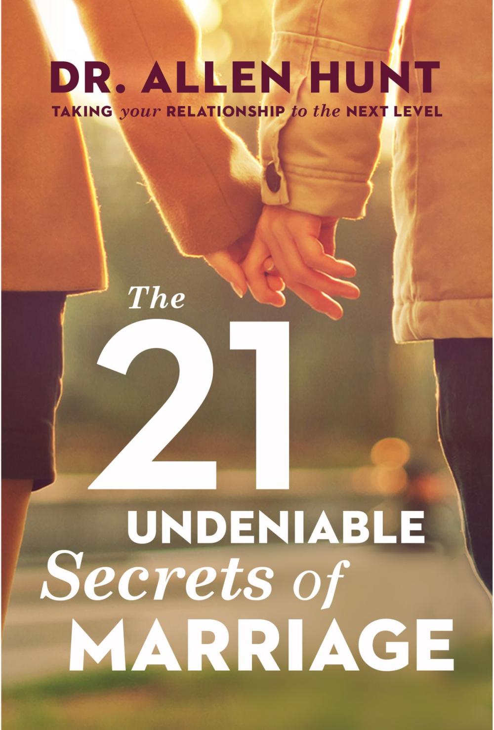 Big bigCover of The 21 Undeniable Secrets of Marriage