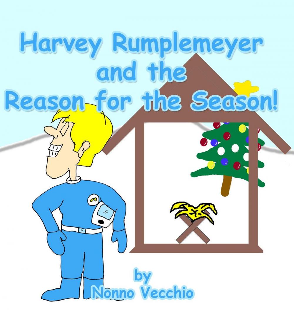 Big bigCover of Harvey Rumplemeyer and the Reason for the Season