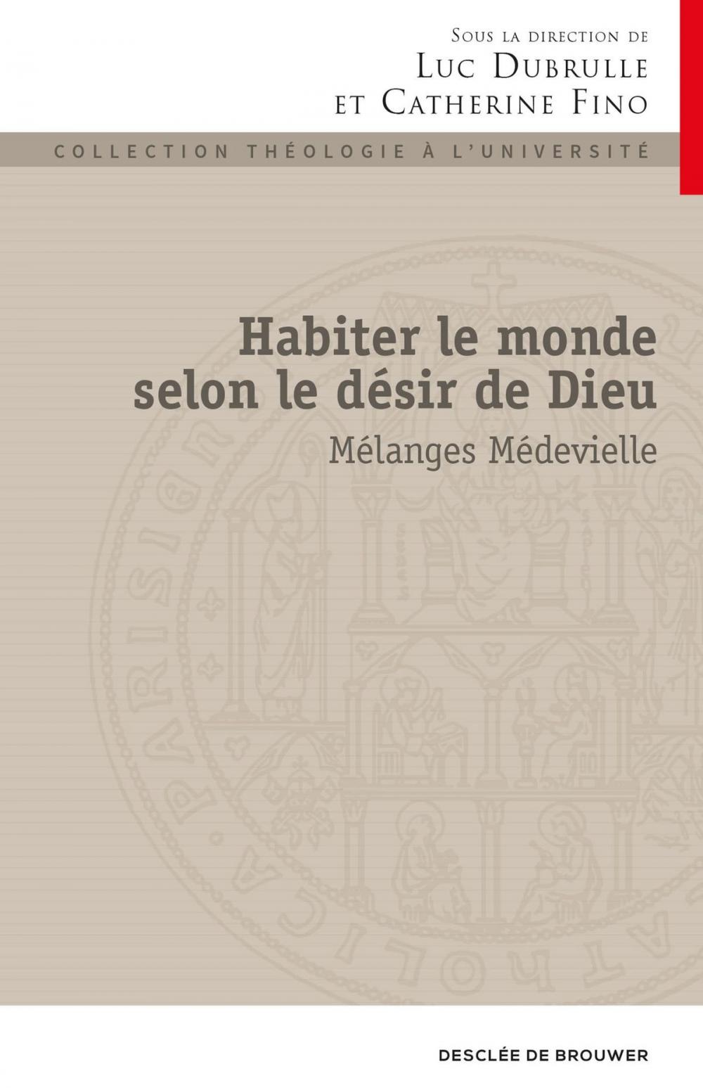 Big bigCover of Habiter le monde selon le désir de Dieu