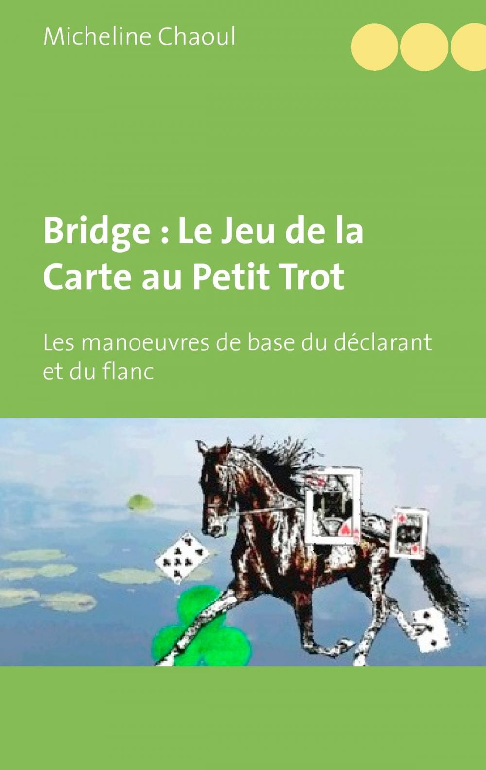 Big bigCover of Bridge : Le Jeu de la Carte au Petit Trot