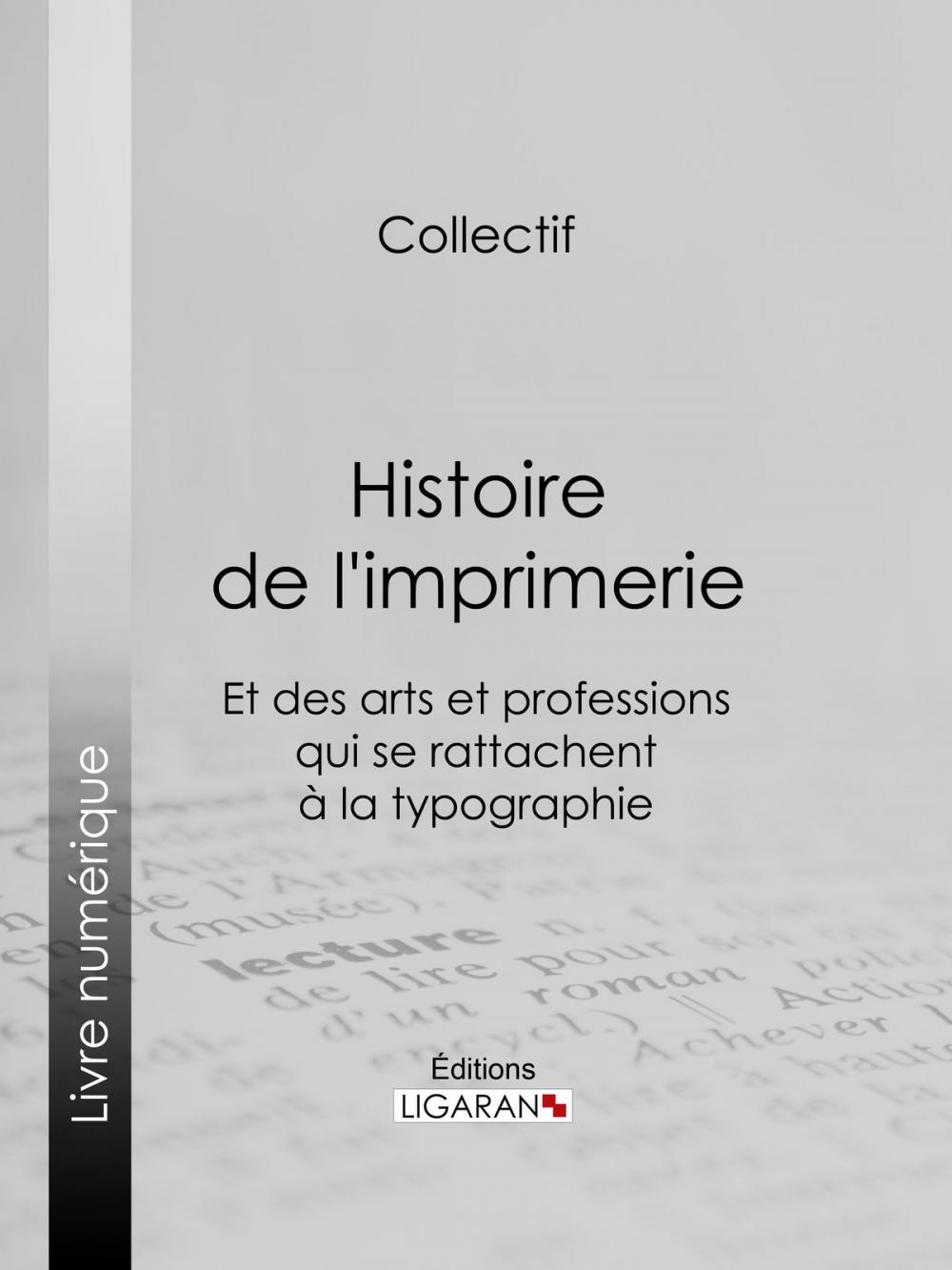 Big bigCover of Histoire de l'imprimerie et des arts et professions qui se rattachent à la typographie…