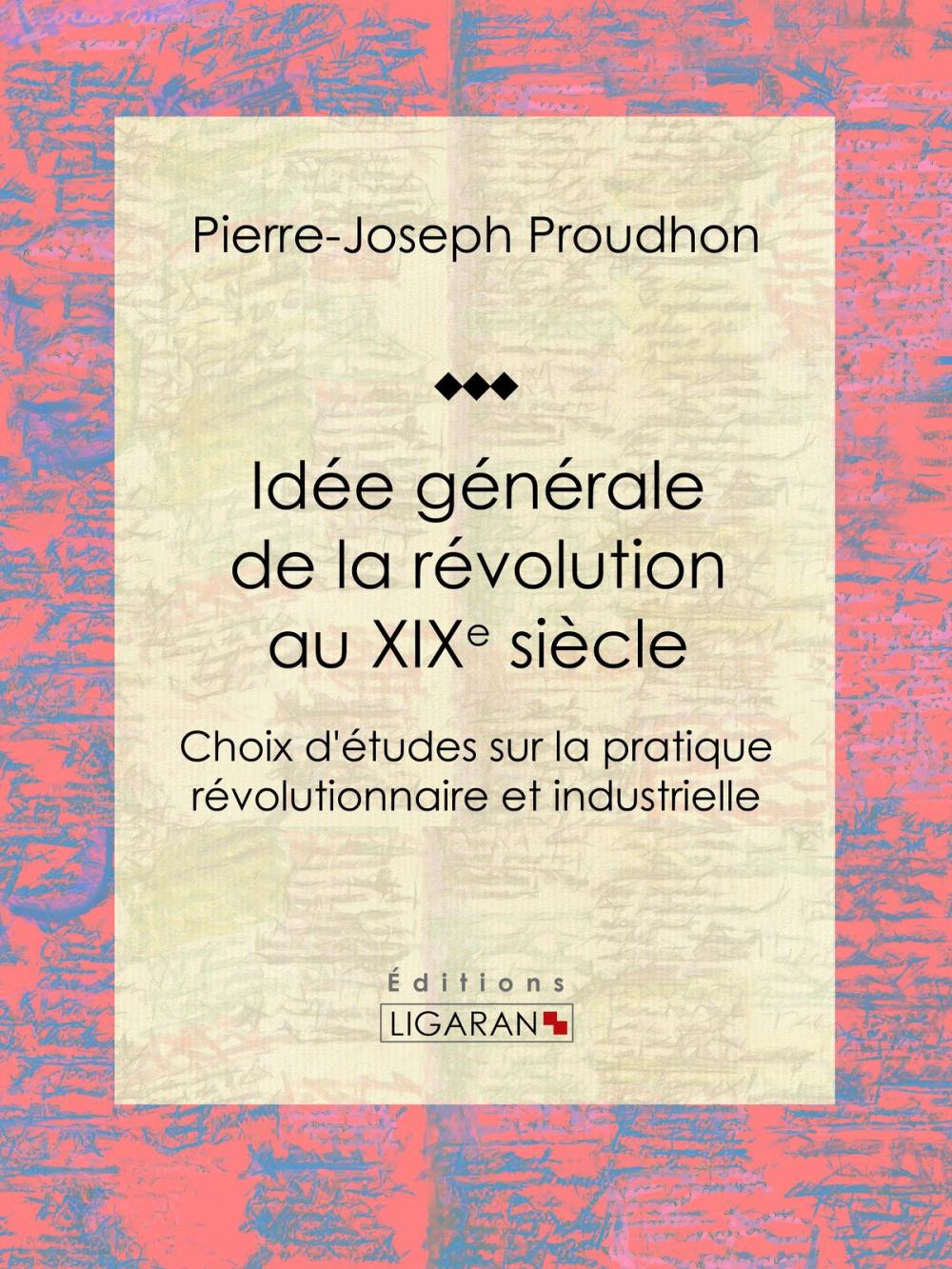 Big bigCover of Idée générale de la révolution au XIXe siècle