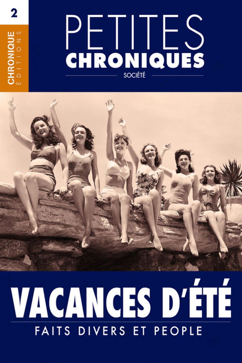 Big bigCover of Petites Chroniques #2 : Vacances d'été — Drame, People et Progrès