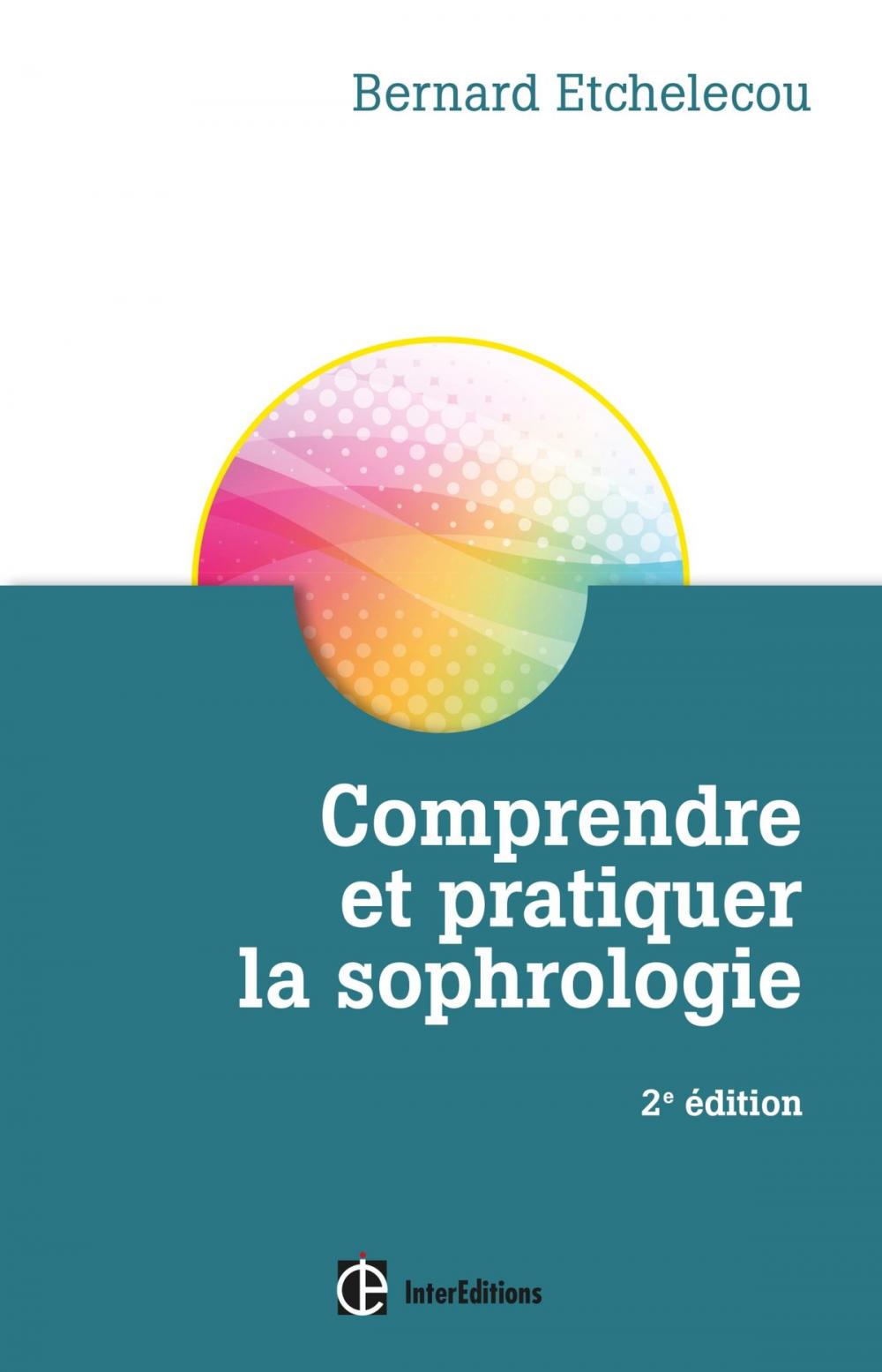 Big bigCover of Comprendre et pratiquer la sophrologie - 2e éd.