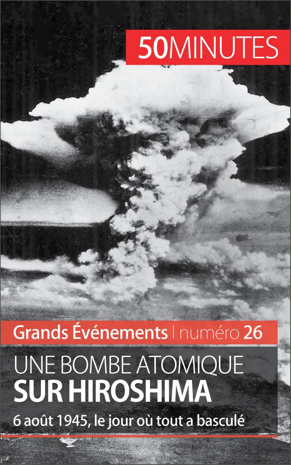 Big bigCover of Une bombe atomique sur Hiroshima