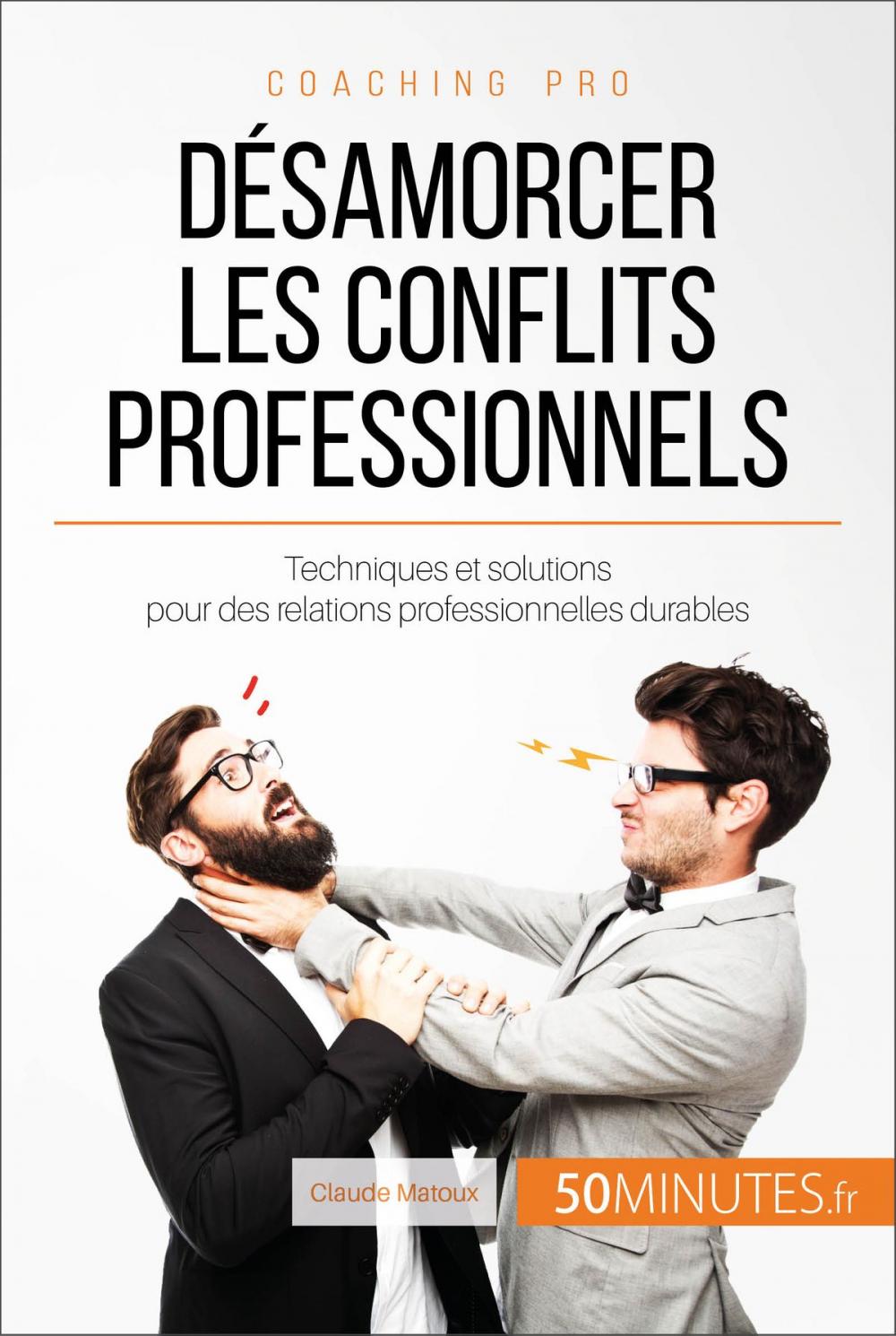 Big bigCover of Désamorcer les conflits professionnels