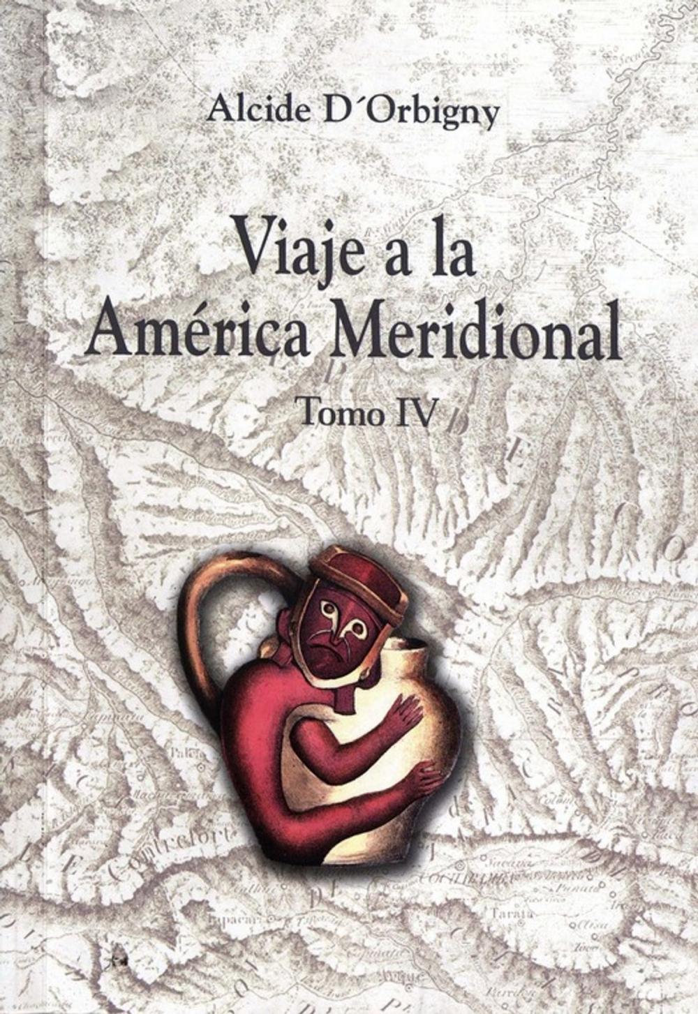 Big bigCover of Viaje a la América Meridional. Tomo IV