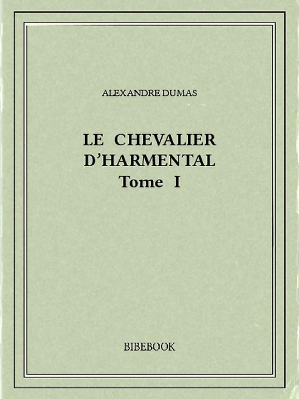 Big bigCover of Le chevalier d'Harmental I