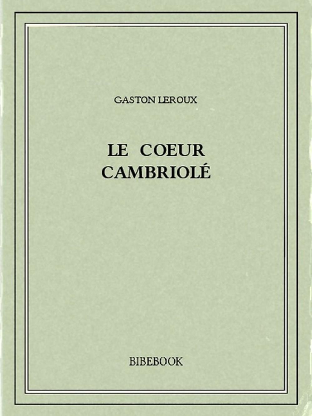 Big bigCover of Le coeur cambriolé