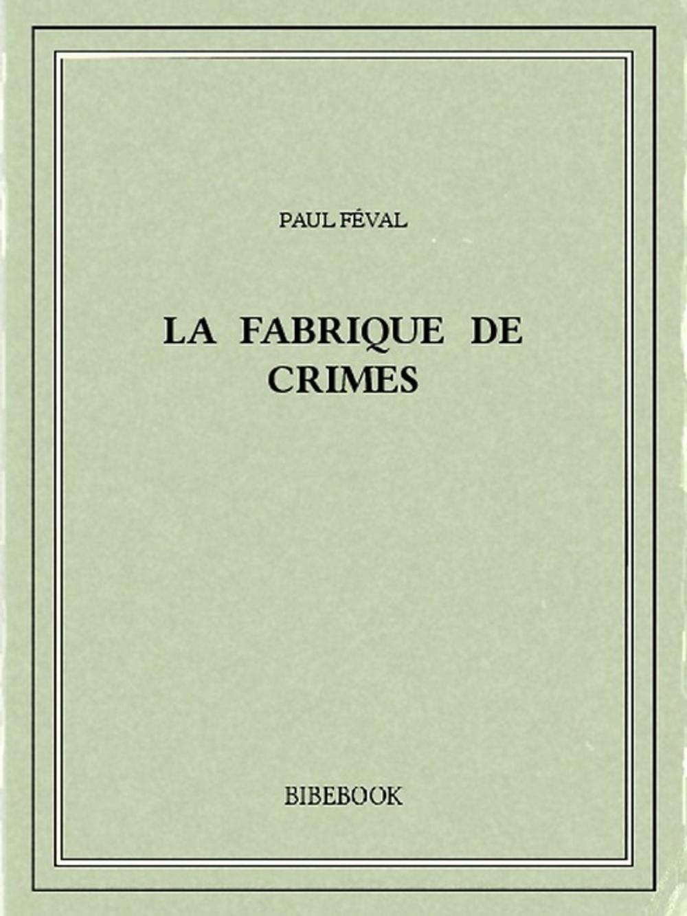 Big bigCover of La fabrique de crimes