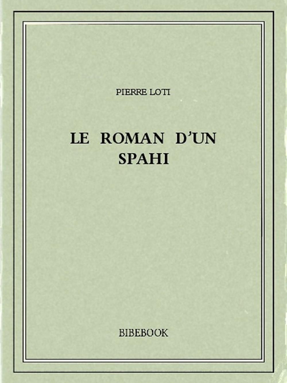 Big bigCover of Le roman d'un spahi