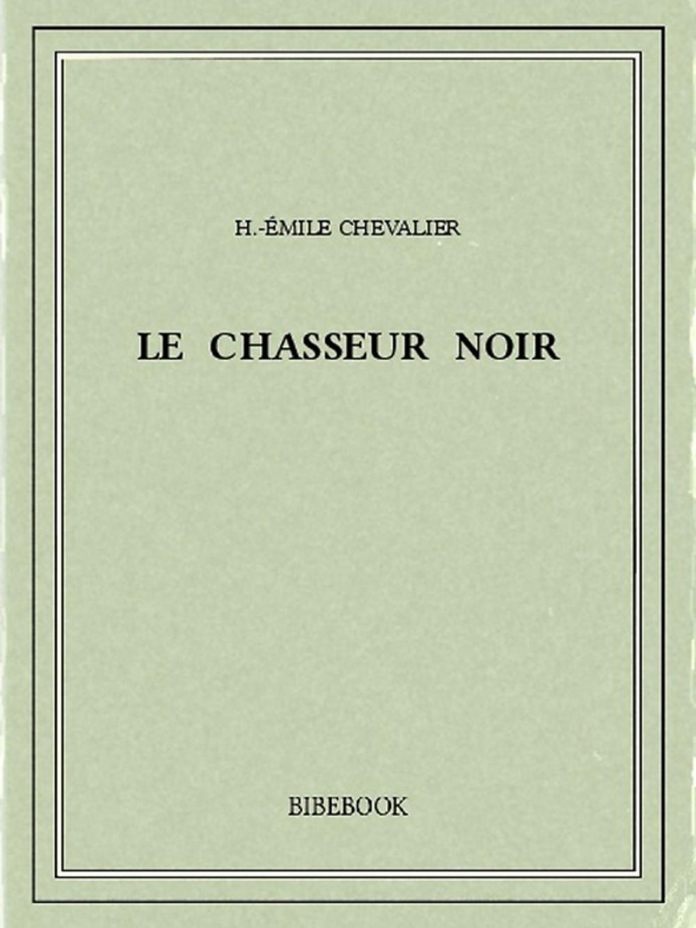 Big bigCover of Le chasseur noir