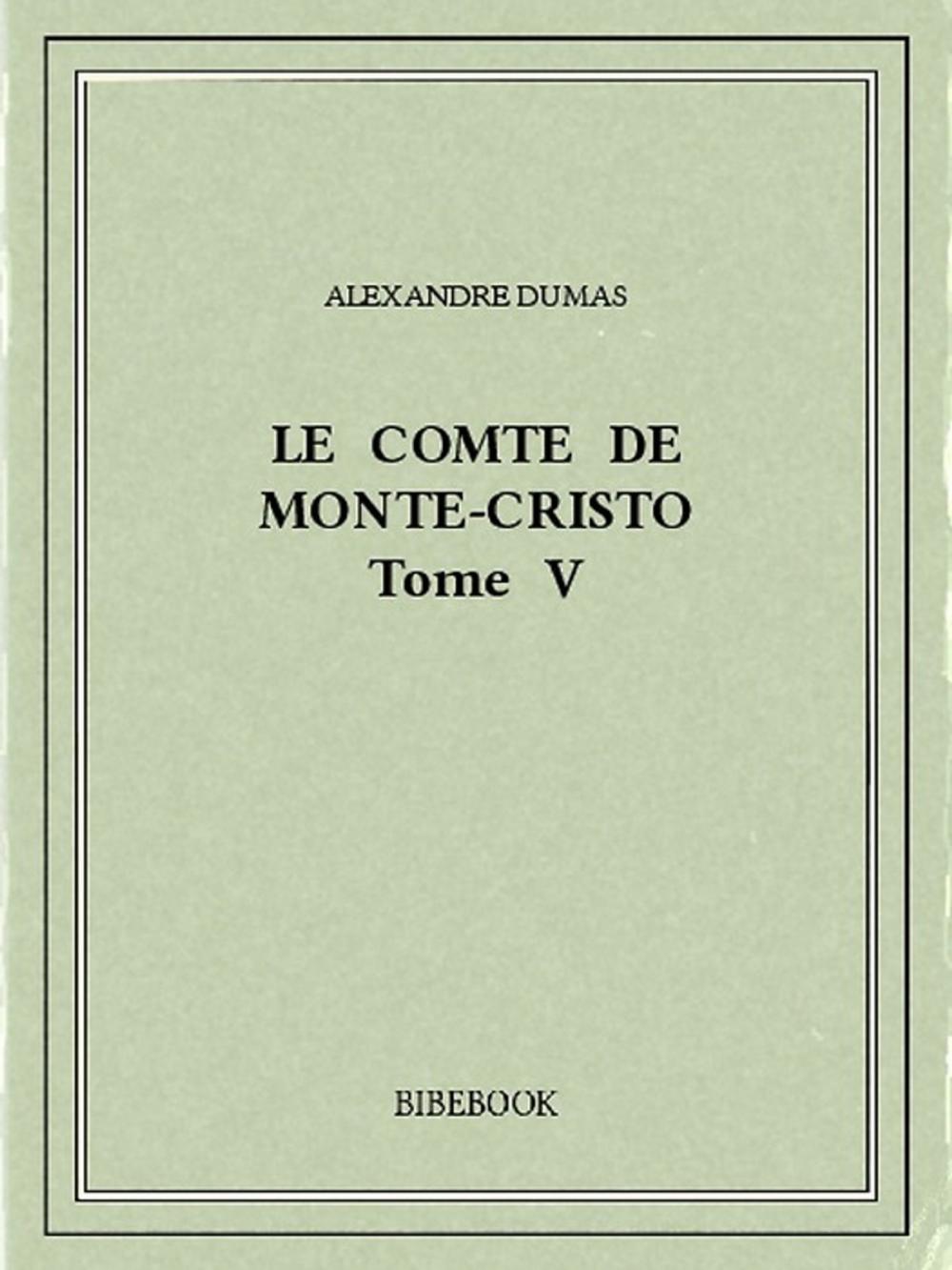 Big bigCover of Le comte de Monte-Cristo V