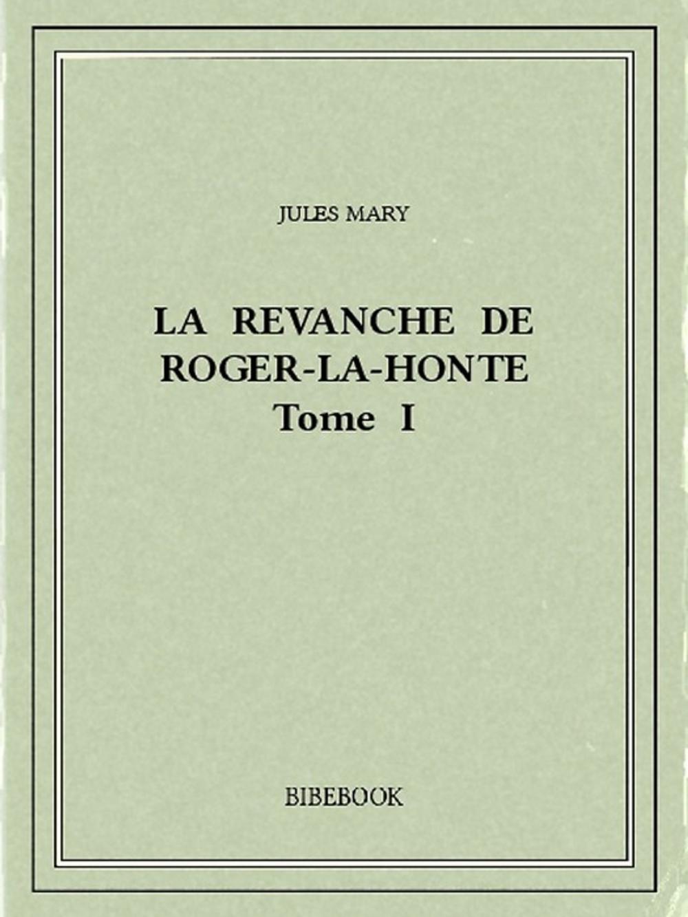 Big bigCover of La revanche de Roger-la-Honte I